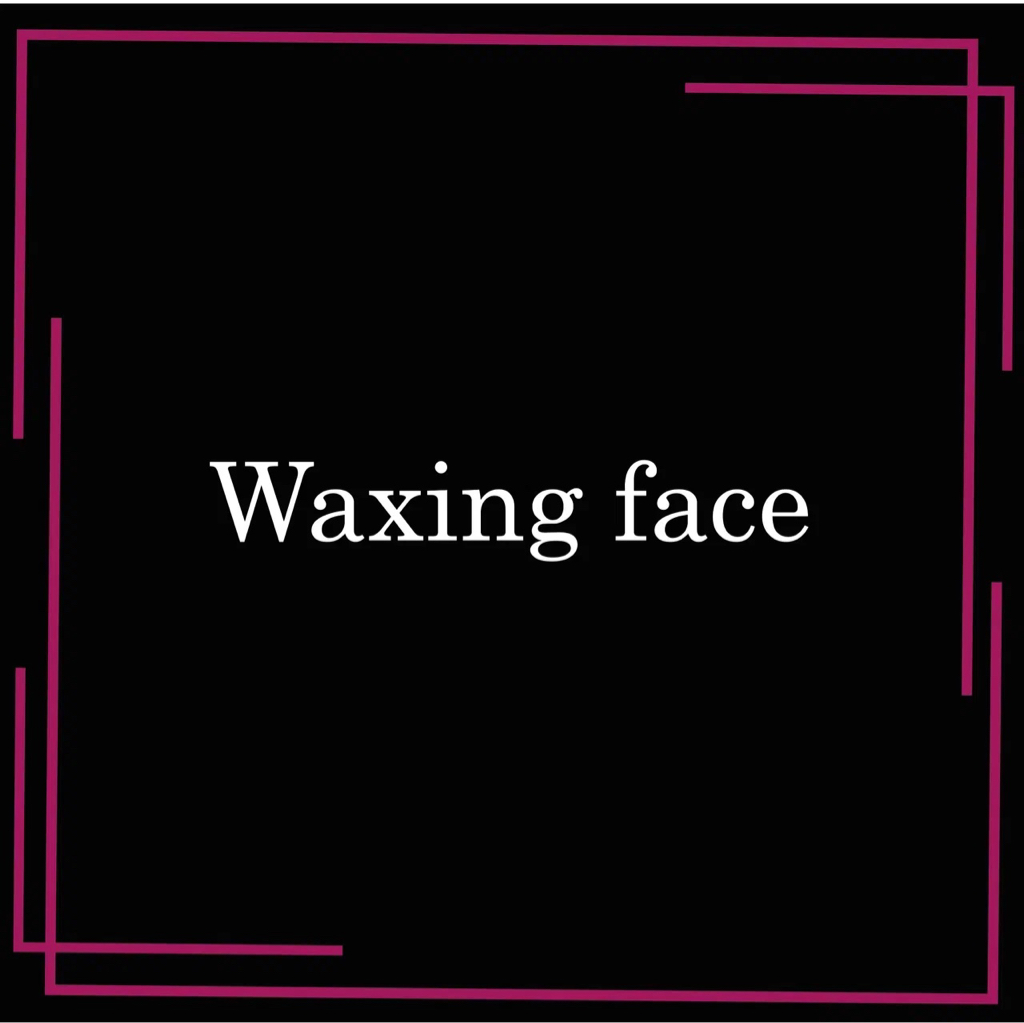 Waxing face